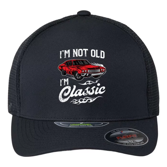 IM Not Old IM Classic Vintage Muscle Car Lover Gift Flexfit Unipanel Trucker Cap