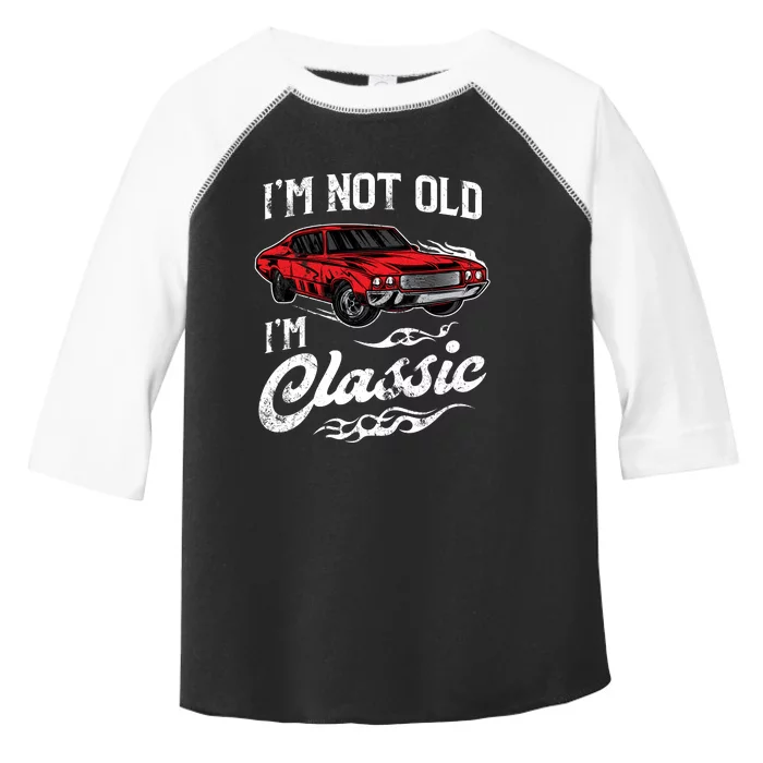 IM Not Old IM Classic Vintage Muscle Car Lover Gift Toddler Fine Jersey T-Shirt