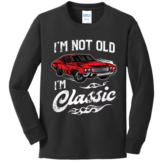 IM Not Old IM Classic Vintage Muscle Car Lover Gift Kids Long Sleeve Shirt