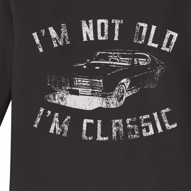 Im Not Old Im Classic Funny Car Graphic Baby Long Sleeve Bodysuit