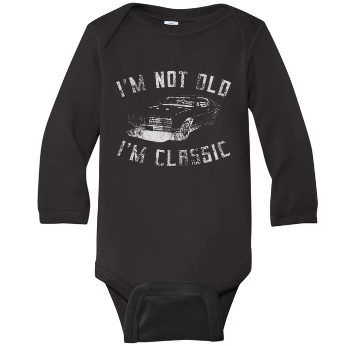 Im Not Old Im Classic Funny Car Graphic Baby Long Sleeve Bodysuit