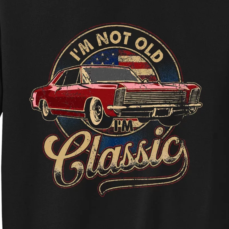 IM Not Old IM Classic Old Man Tall Sweatshirt