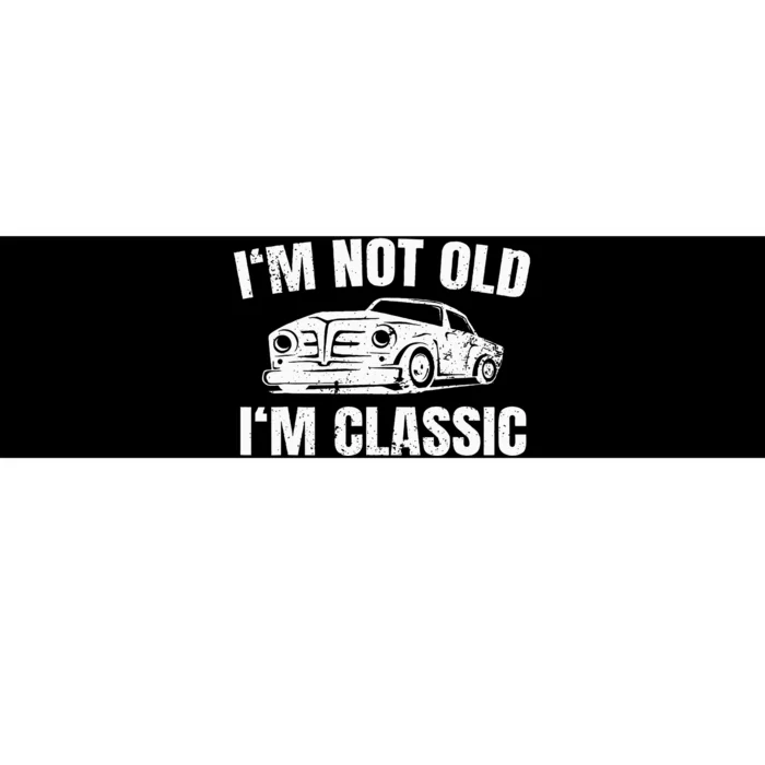 IM Not Old IM Classic Bumper Sticker