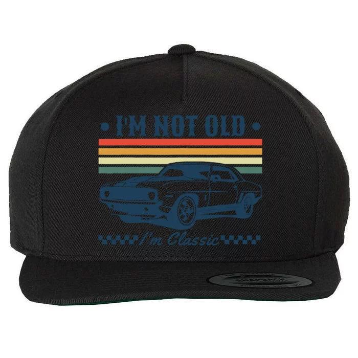 I’M Not Old Im Classic Funny Car Birthday Novelty Wool Snapback Cap