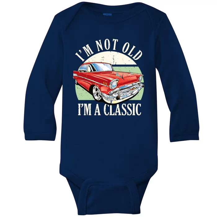 I'm Not Old I'm A Classic Car Vintage Retro Baby Long Sleeve Bodysuit