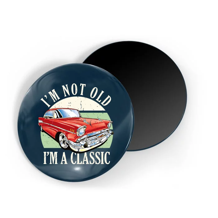 I'm Not Old I'm A Classic Car Vintage Retro Magnet