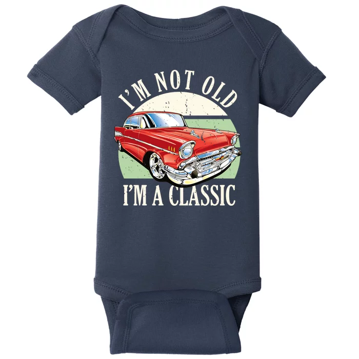 I'm Not Old I'm A Classic Car Vintage Retro Baby Bodysuit