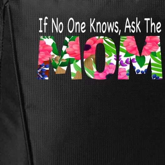 If No One Knows Ask The Mom Mother Great Gift City Backpack