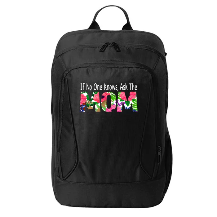 If No One Knows Ask The Mom Mother Great Gift City Backpack