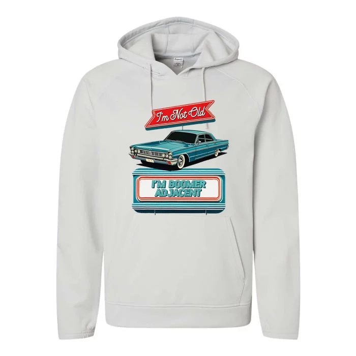 IM Not Old IM Boomer Adjacent Retro Vintage Diner Sign Performance Fleece Hoodie