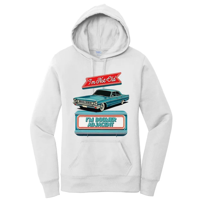 IM Not Old IM Boomer Adjacent Retro Vintage Diner Sign Women's Pullover Hoodie