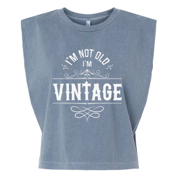 I'm Not Old I'm Vintage Oldies Senior Citizen Retiree Garment-Dyed Women's Muscle Tee