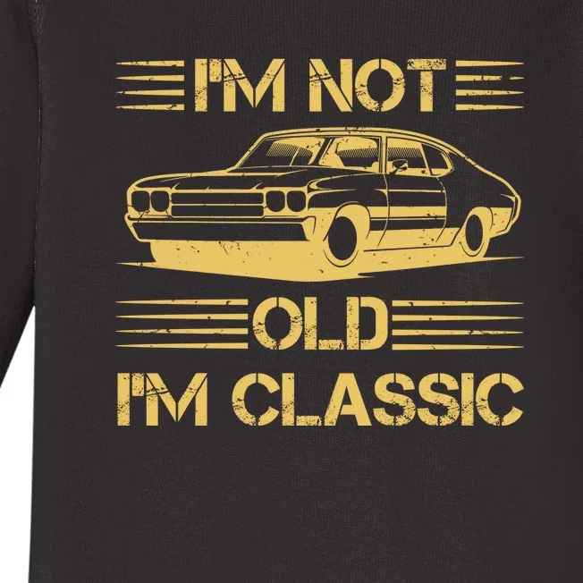 Im Not Old Im Classic Funny Car Graphic Baby Long Sleeve Bodysuit