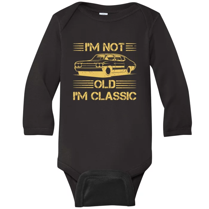 Im Not Old Im Classic Funny Car Graphic Baby Long Sleeve Bodysuit