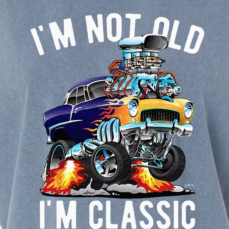 Im Not Old Im Classic Funny Hotrod Classic Car Cartoon Garment-Dyed Women's Muscle Tee