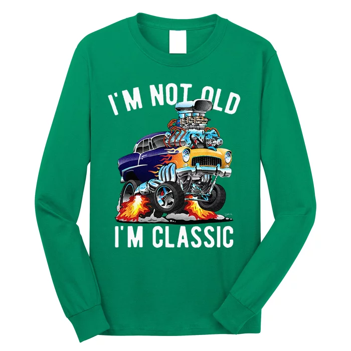 Im Not Old Im Classic Funny Hotrod Classic Car Cartoon Long Sleeve Shirt