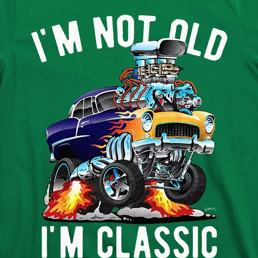 Im Not Old Im Classic Funny Hotrod Classic Car Cartoon T-Shirt