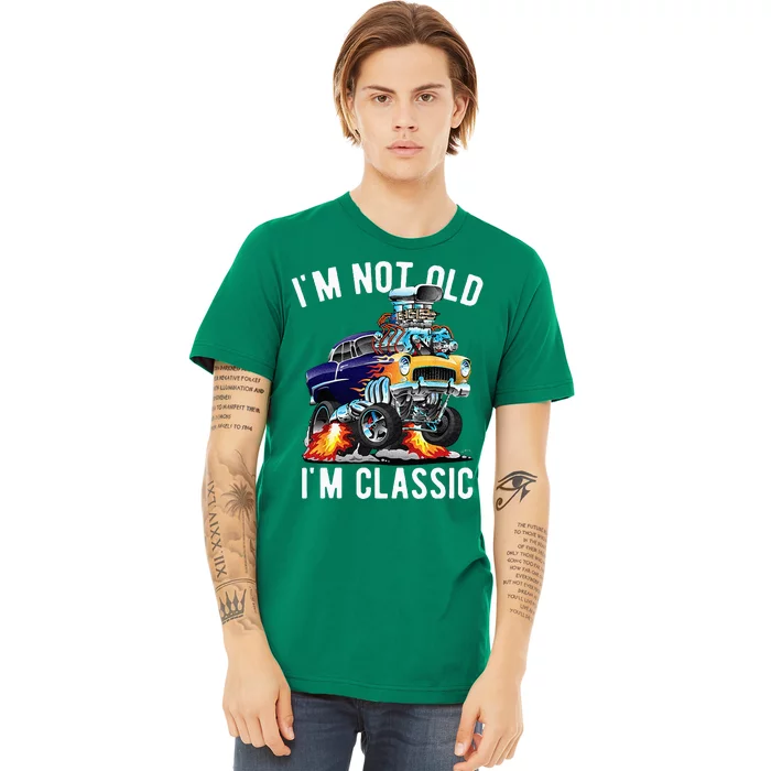 Im Not Old Im Classic Funny Hotrod Classic Car Cartoon Premium T-Shirt