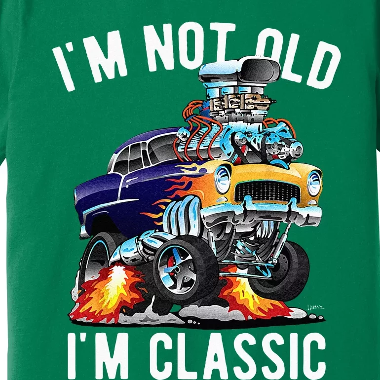 Im Not Old Im Classic Funny Hotrod Classic Car Cartoon Premium T-Shirt