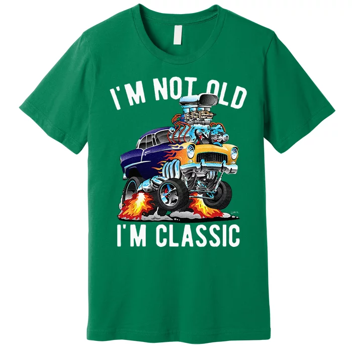 Im Not Old Im Classic Funny Hotrod Classic Car Cartoon Premium T-Shirt