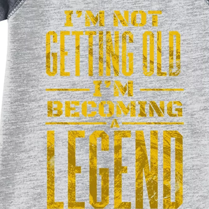 IM Not Old IM Becoming A Legend Novelty Funny Infant Baby Jersey Bodysuit