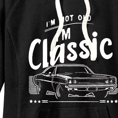 IM Not Old IM Classic Funny Car Graphic Women's Fleece Hoodie