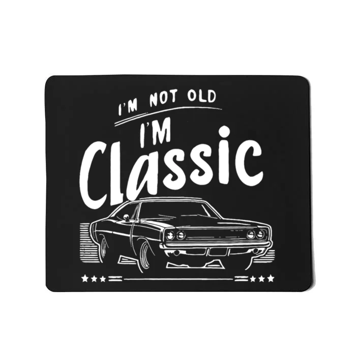 IM Not Old IM Classic Funny Car Graphic Mousepad