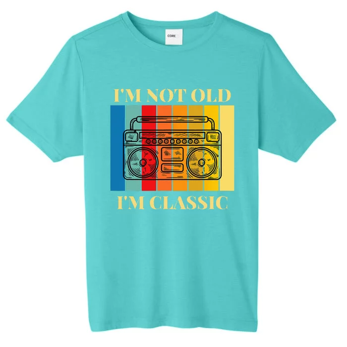 Im Not Old Im Classic 80s 90s Stereo Graphic Retro Vintage ChromaSoft Performance T-Shirt