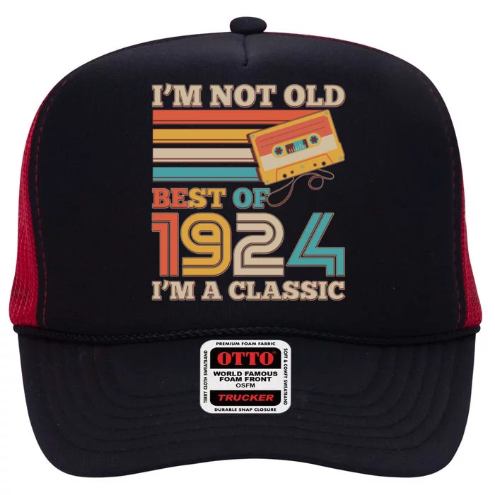 IM Not Old Best Of 1924 IM A Classic 100th Birthday High Crown Mesh Trucker Hat