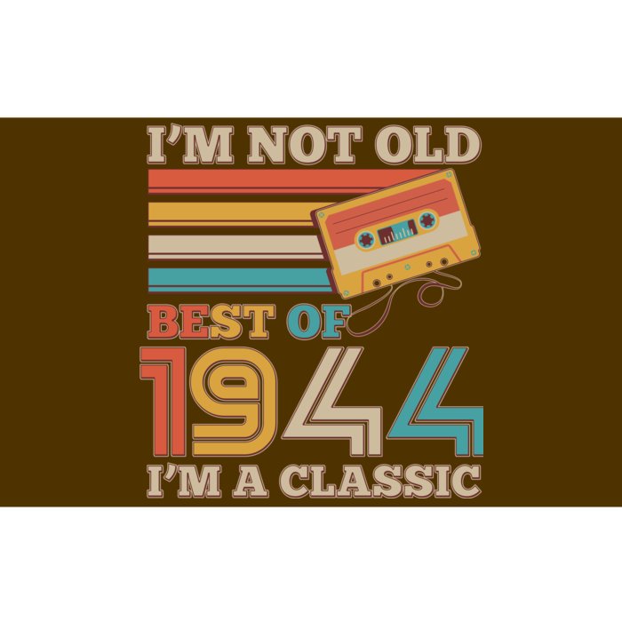 Im Not Old Best Of 1944 Im A Classic 80th Birthday Bumper Sticker