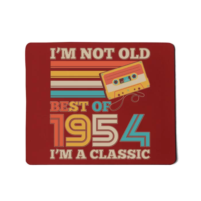 Im Not Old Best Of 1954 Im A Classic 70th Birthday Mousepad