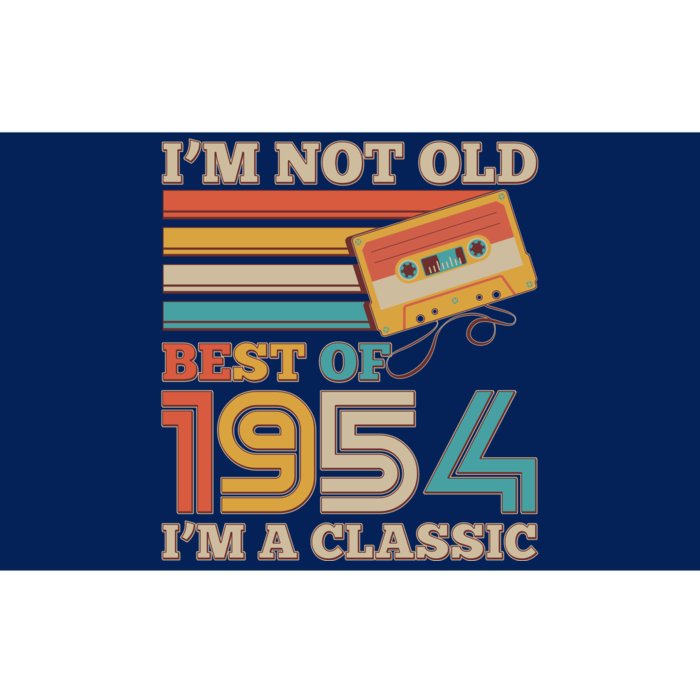 Im Not Old Best Of 1954 Im A Classic 70th Birthday Bumper Sticker