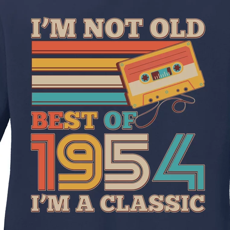 Im Not Old Best Of 1954 Im A Classic 70th Birthday Ladies Long Sleeve Shirt