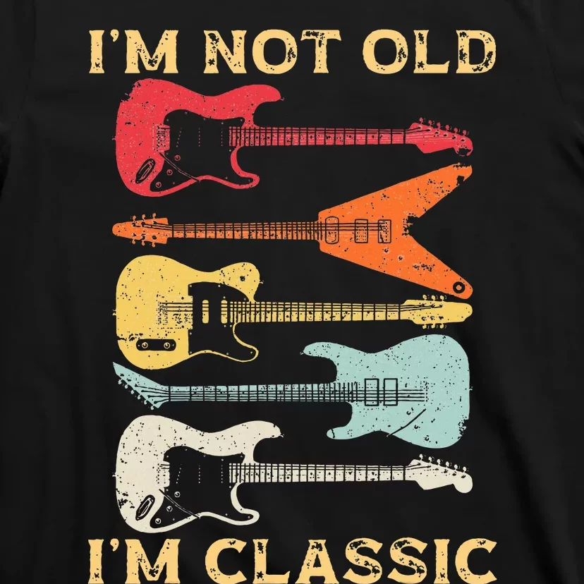 I'm Not Old I'm Classic Vintage Guitar for Dad Grandpa T-Shirt