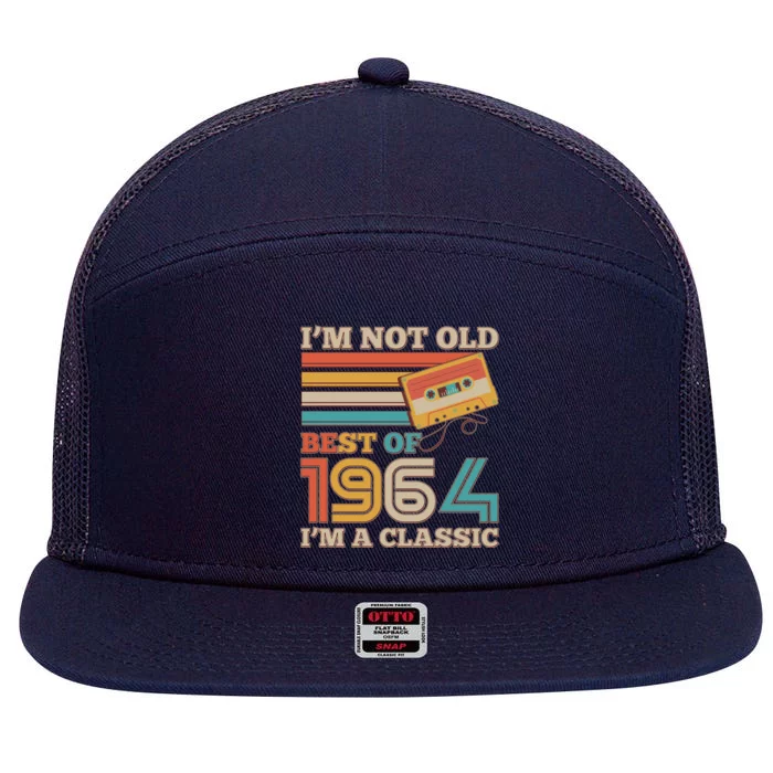 Im Not Old Best Of 1964 Im A Classic 60th Birthday 7 Panel Mesh Trucker Snapback Hat