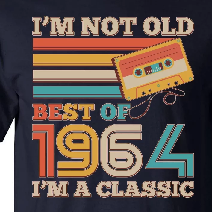 Im Not Old Best Of 1964 Im A Classic 60th Birthday Tall T-Shirt