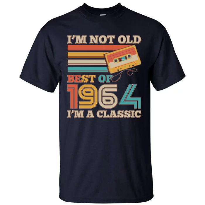 Im Not Old Best Of 1964 Im A Classic 60th Birthday Tall T-Shirt