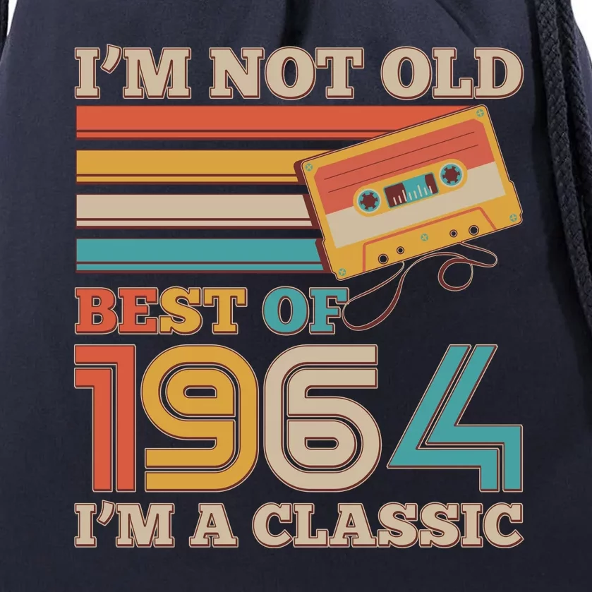 Im Not Old Best Of 1964 Im A Classic 60th Birthday Drawstring Bag