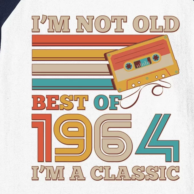 Im Not Old Best Of 1964 Im A Classic 60th Birthday Baseball Sleeve Shirt