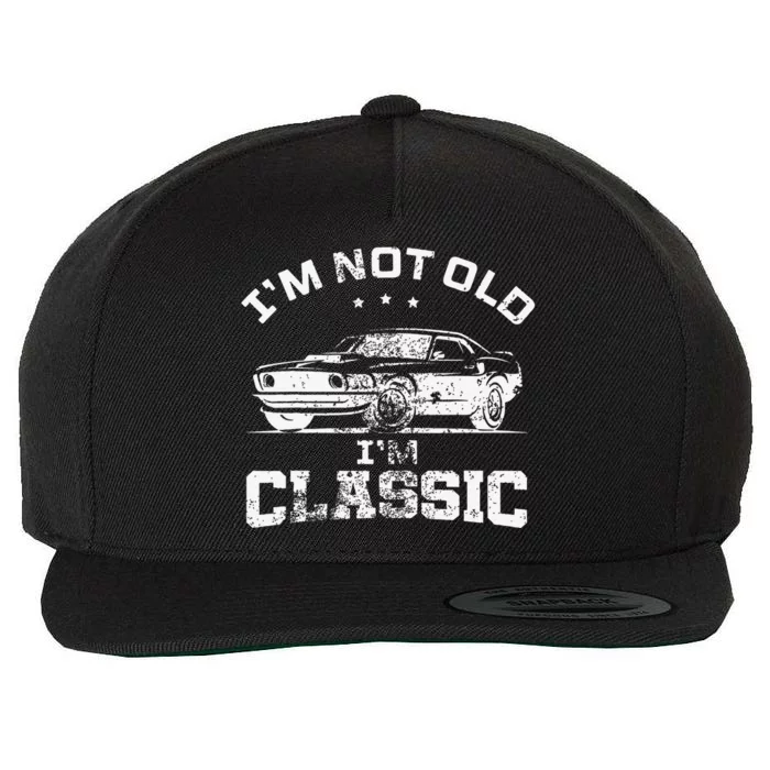 I'm Not Old I'm A Classic Vintage Car Truck Birthday Wool Snapback Cap