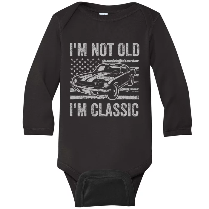 I'm Not Old I'm Classic Car Birthday Dad Grandpa Baby Long Sleeve Bodysuit