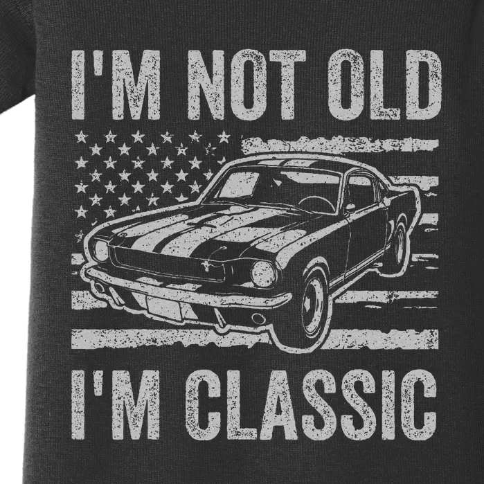 I'm Not Old I'm Classic Car Birthday Dad Grandpa Baby Bodysuit