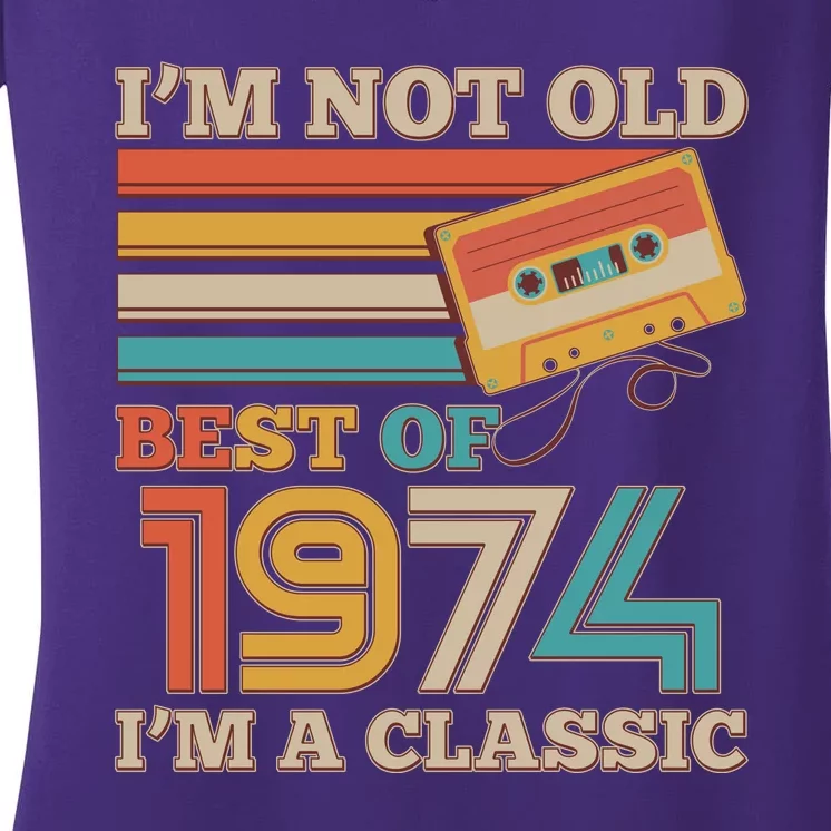 Im Not Old Best Of 1974 Im A Classic 50th Birthday Women's V-Neck T-Shirt