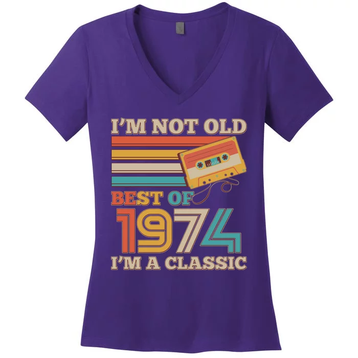 Im Not Old Best Of 1974 Im A Classic 50th Birthday Women's V-Neck T-Shirt