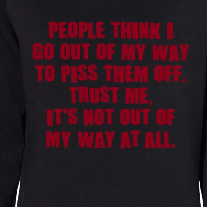 Its Not Out Of My Way Cute Gift Womens California Wash Sweatshirt