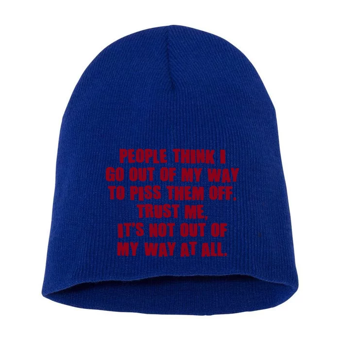 Its Not Out Of My Way Cute Gift Short Acrylic Beanie