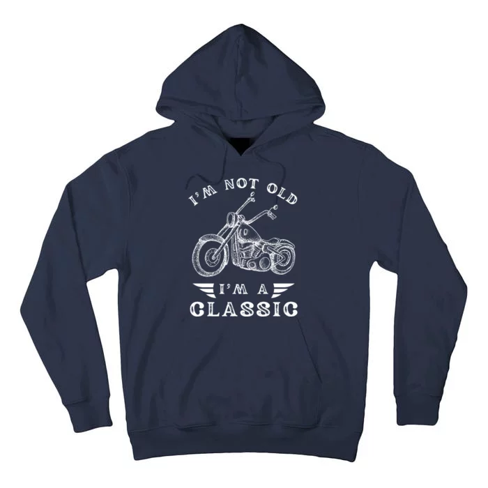 I'm Not Old I'm Classic Vintage Motorcycle Retro Tall Hoodie