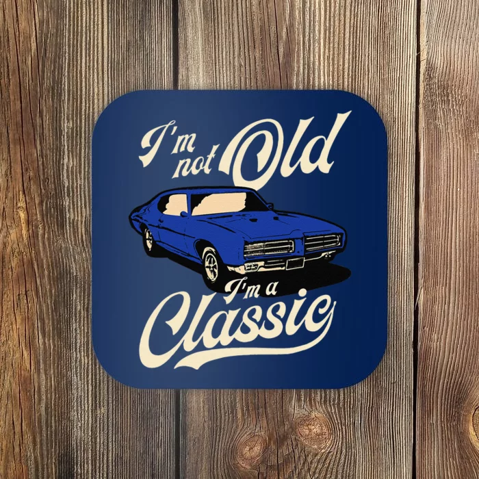 I'm Not Old I'm A Classic Vintage Muscle Car Birthday Gift Coaster