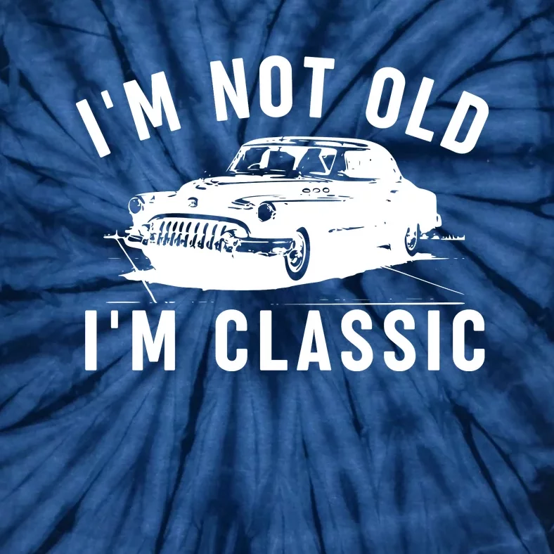 IM Not Old IM Classic Tie-Dye T-Shirt