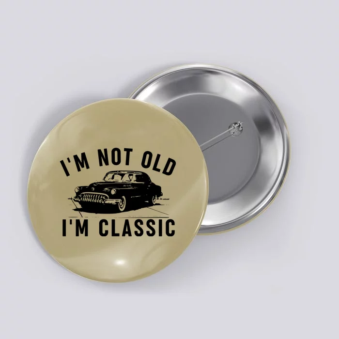 IM Not Old IM Classic Button